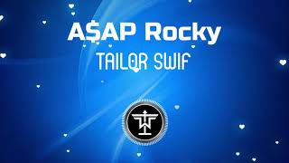 A$AP Rocky - Tailor Swif (Music Video)