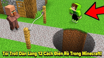 Tôi Troll Dân Làng 12 Cách Điên Rồ Trong Minecraft!
