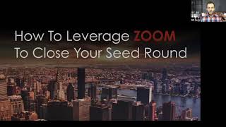 How to Leverage Zoom to Close your Seed Round of Funding, with Will Sacks