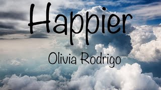 Happier - Olivia Rodrigo Lyrics Videojube