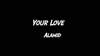 Your Love - Alamid - Karaoke Version