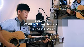 So koj lub siab / Tswb Xiong Cover By Txawj pem Vaj