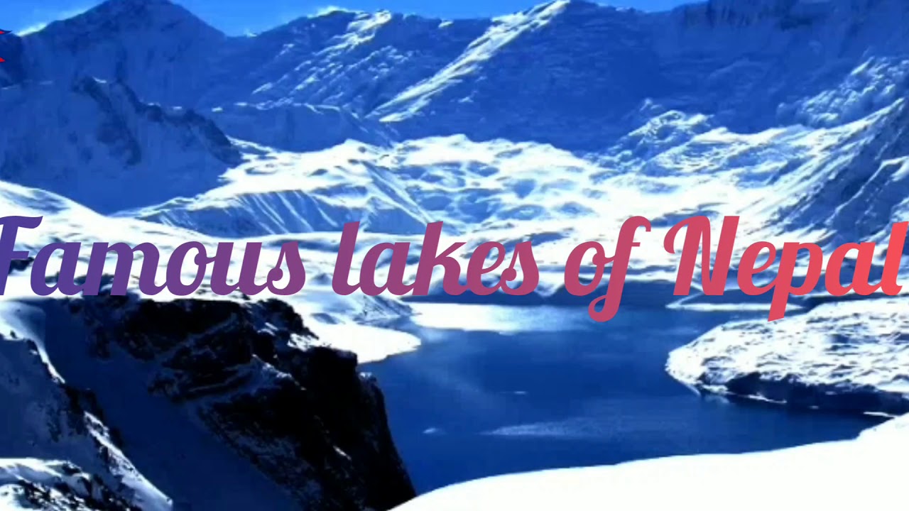 Top Famous Lakes Of Nepal.You must visit.