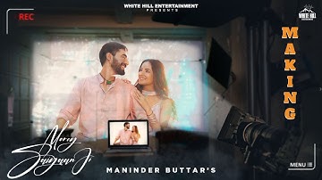 Morey Saiyaan Ji : Maninder Buttar | Jasmin Bhasin | Making | Behind the Scenes 🎥