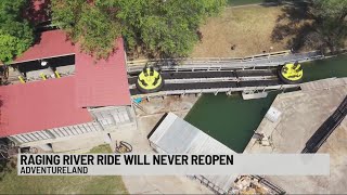 Adventureland's Raging River ride will remain closed permanently