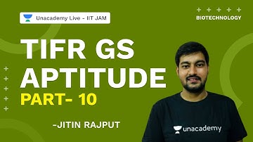 TIFR GS Aptitude Part 10 | BIOTECHNOLOGY | JITIN RAJPUT | UNACADEMY LIVE  IIT JAM