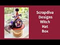 Scrapdiva Designs Witch Hat Box