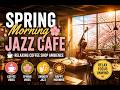 Spring Morning Jazz Cafe ☕ Relaxing Coffee Shop Ambience & Smooth Jazz