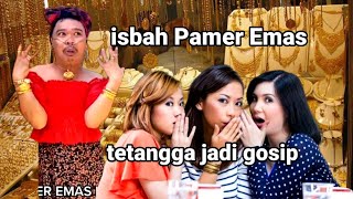 isbah (istrinya Baharuddin) pamer Emas tetangga jadi iri