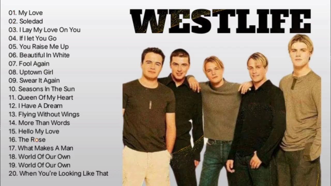 Westlife Greatest Hits | Best Love Songs of All Time | Timeless Classics Everyone Loves #west1