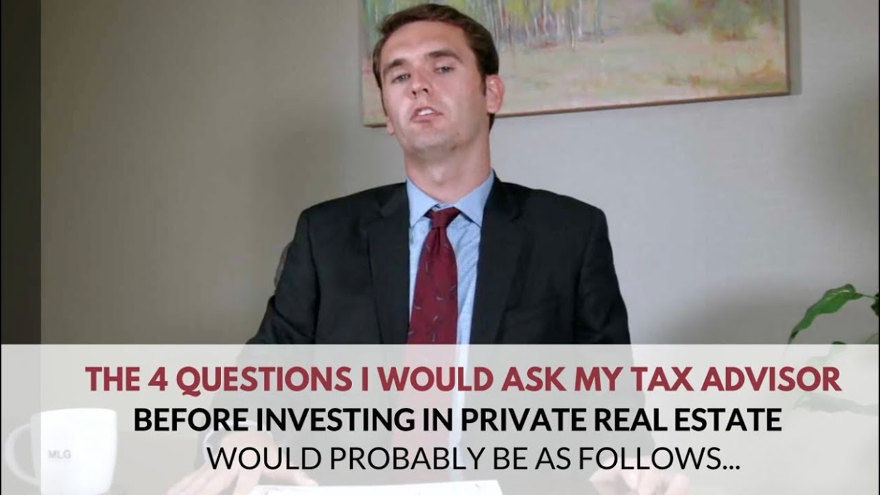 Four Questions You Should Ask Your Tax Advisor When Investing in