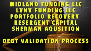 MIDLAND FUNDING || LVNV FUNDING || PORTFOLIO RECOVERY || RESERGENT CAPITAL || SHERMAN AQUISITION