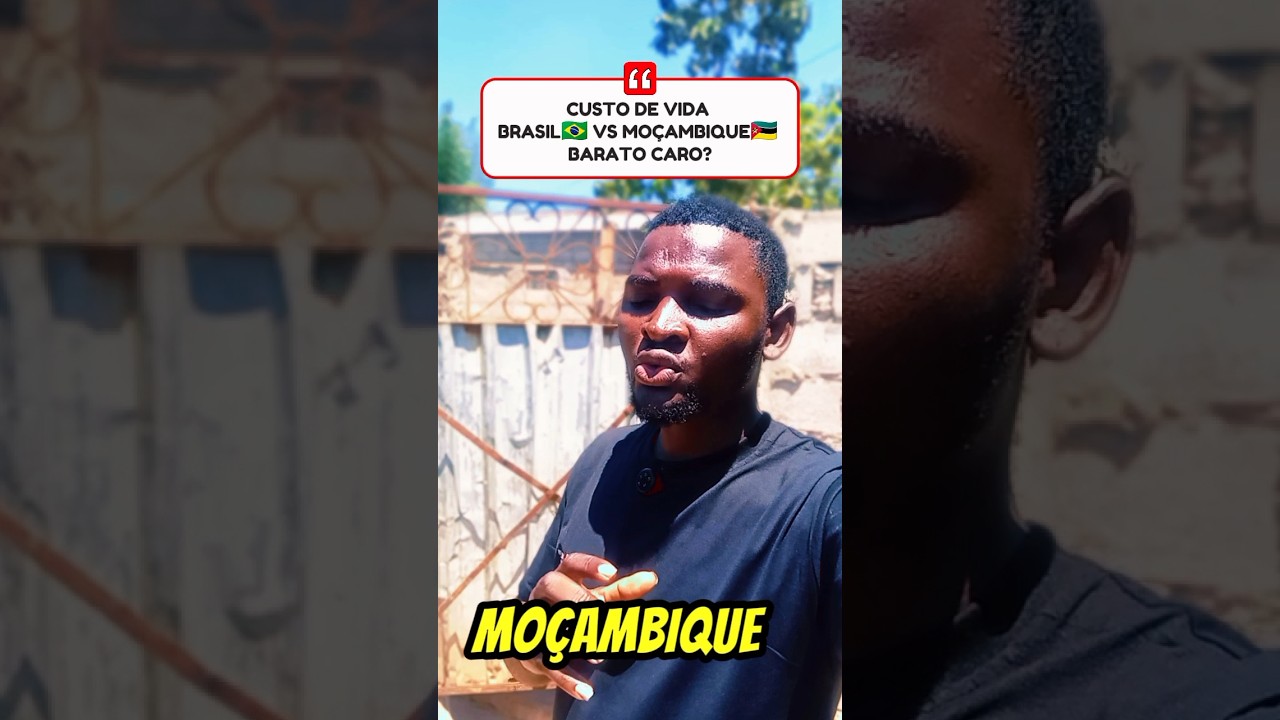 CUSTO DE VIDA BRÁSIL 🇧🇷 VS MOÇAMBIQUE 🇲🇿