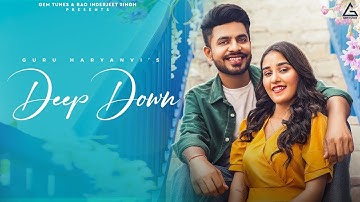 Deep Down | Official Video | Guru Haryanvi | Vishaka Jaatni | Haryanvi Song 2024