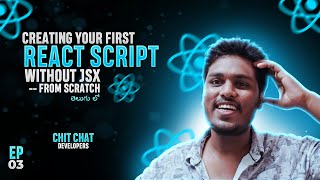🎬 React JS Ep 3: Writing Your First React Code (Without JSX) | React.createElement Explained-Telugu🚀