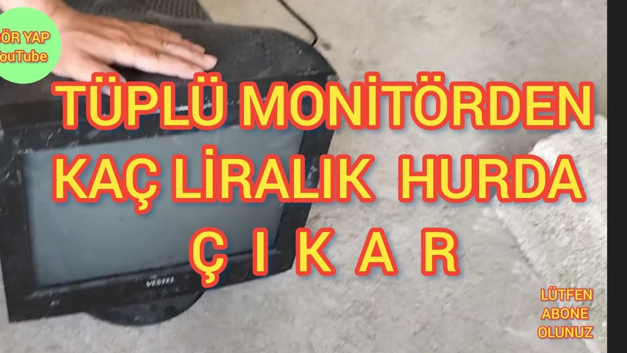 Tüplü Monitörden Kaç Liralık Hurda Çıkar-Hurda Monitör kaç Lira eder-Tüplü Monitör Hurdası kaç Para