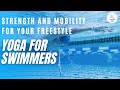 Yoga for swimmers  strength and mobility to help improve your freestyle