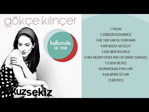 Gökçe Kılınçer - Kalbimde İzi Var (Full Albüm)