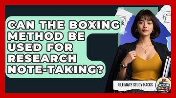 Can The Boxing Method Be Used For Research Note-Taking? - Ultimate Study Hacks