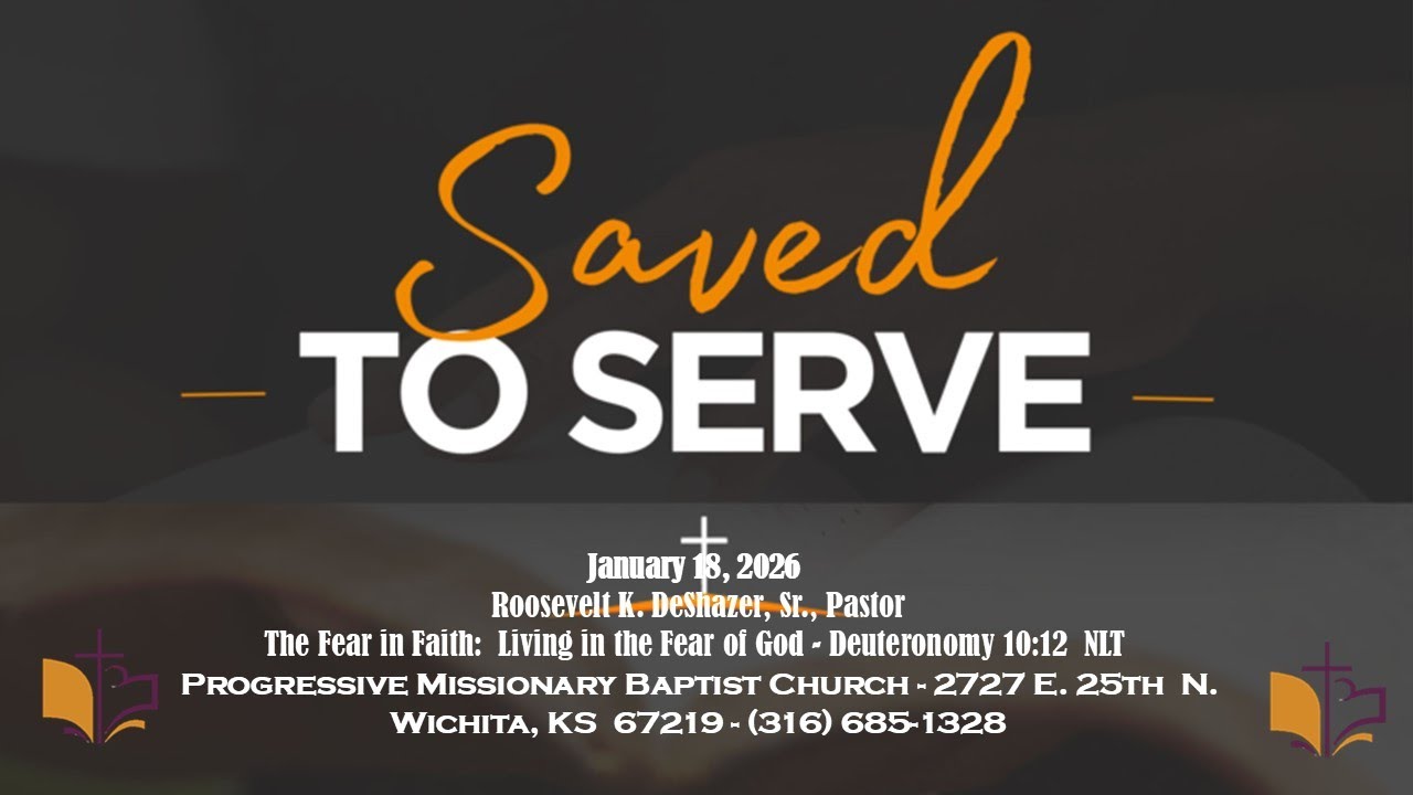 PROGRESSIVE MBC SERMON : "Saved TO SERVE" 1-18-2026