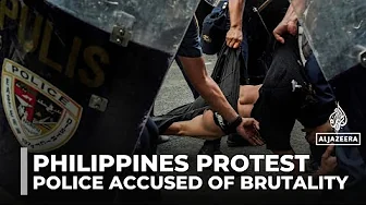 Philippines protest crackdown: Police accused of brutality after killing last month