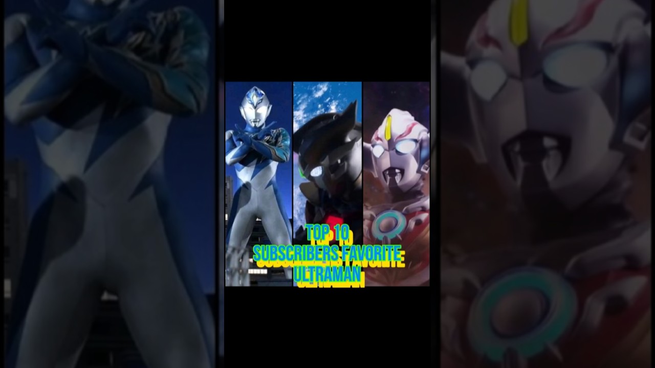 Top 10 Subscribers Favorite Ultraman 