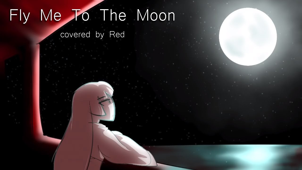Fly Me To The Moon - Covered by Red (Overly Sarcastic Productions)
