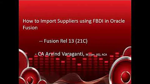 Fusion Cloud:- How to Import Suppliers using FBDI