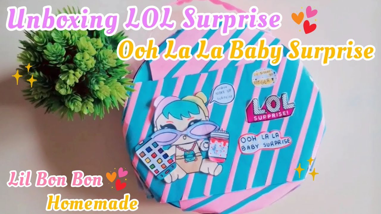 UNBOXING LOL SURPRISE OOH LA LA BABY SURPRISE HOMEMADE