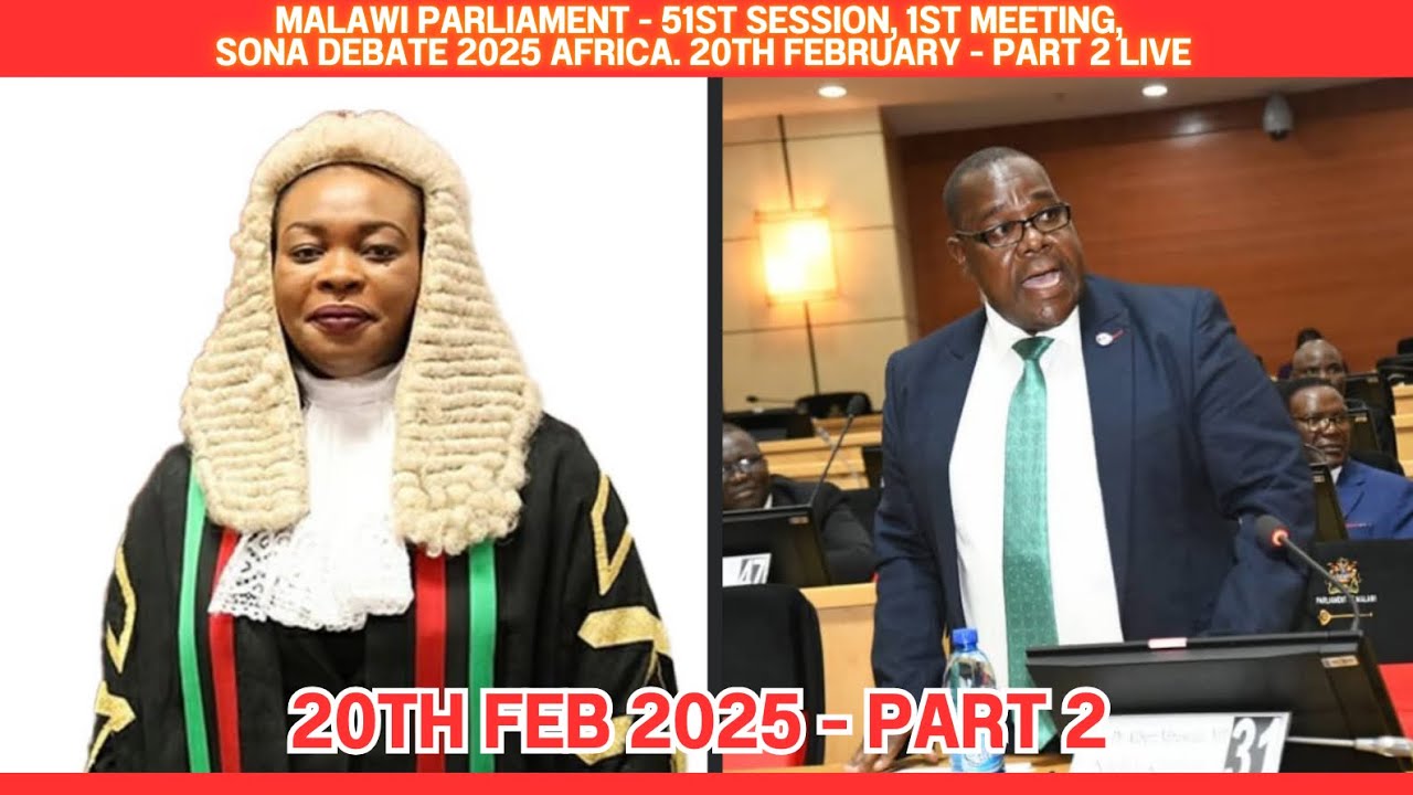 MALAWI PARLIAMENT - 51ST SESSION, 1ST MEETING, SONA DEBATE 2025 AFRICA ...