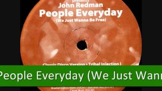 Braxton Holmes Presents John Redman - People Everyday (We Just Wanna Be Free) (Tribal Injection II)