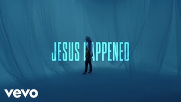 Baylor Wilson - Jesus Happened (Official Lyric Video)