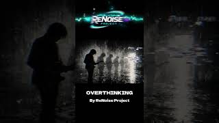Overthinking - ReNoise Project #poppunk #rock #music #sukatani #shorts