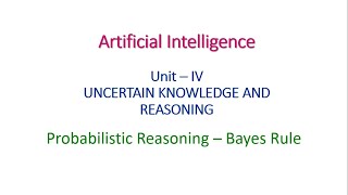 Probabilistic Reasoning - Bayes Theorem - Artificial Intelligence
