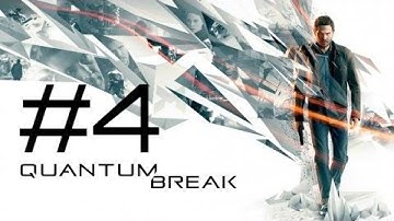 Quantum Break Gameplay Walkthrough : Part #4 Act 2- 1 Xbox One  1080p 60fps