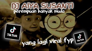[ lagi viral 2023 ] DJ aiya susanti  | DJ remix bass jedug viral fyp tiktok | backsound youtuber