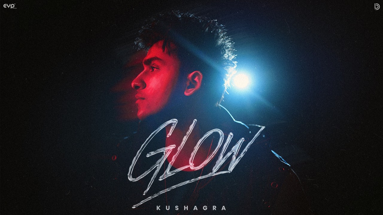 Glow (Official Music Video) : Kushagra | Showkidd | New Hindi Songs 2026 | UR Debut