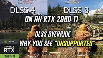 Enabling DLSS 4 on RTX 2080 Ti: NVIDIA App Override & DLSS 3 vs DLSS 4