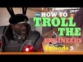 TF2 - How to TROLL the Engineers 3