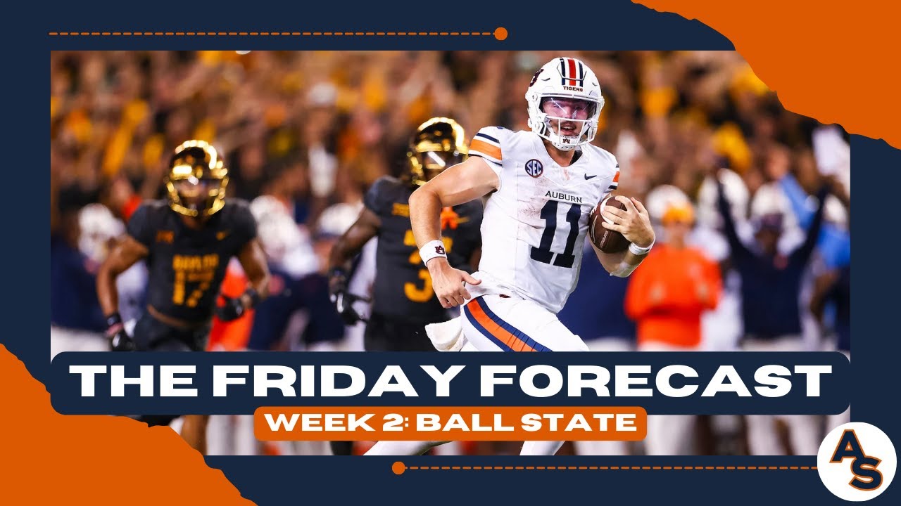 The Friday Forecast: Auburn vs Ball State (Week 2) | Auburn Sports