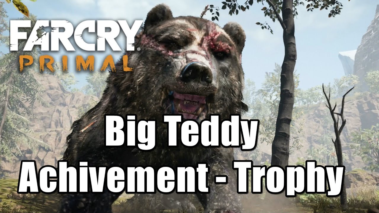 Far Cry Primal Big Teddy Achivement / Trophy Guide Tame the great scar bear