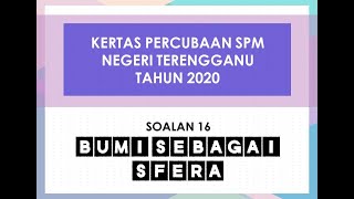 SOALAN PERCUBAAN SPM NEGERI TERENGGANU TAHUN 2020 (SOALAN 16)