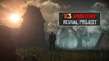 A Gameplay With E3ARP (E3 ANIMATIONS REVIVAL PROJECT) E3 2014-Like Modded Video (Witcher 3)