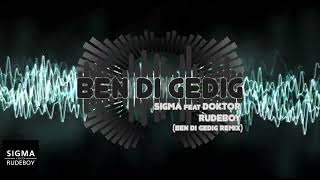 Sigma - Rudeboy (feat Doktor) (Ben di Gedig Remix) #drumandbass