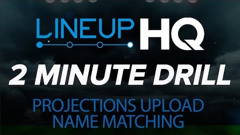 ROTOGRINDERS LINEUPHQ 2 MINUTE DRILL - PROJECTIONS UPLOAD NAME MATCHING