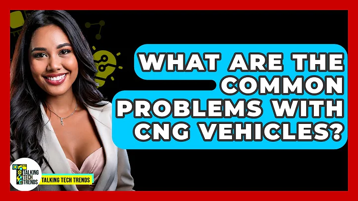 What Are The Common Problems With CNG Vehicles? - Talking Tech Trends