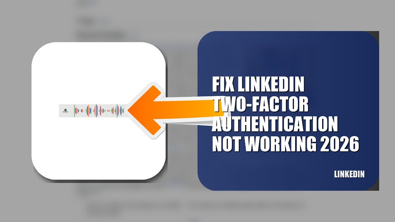 How To Fix LinkedIn Two Factor Authentication Not Working 2026