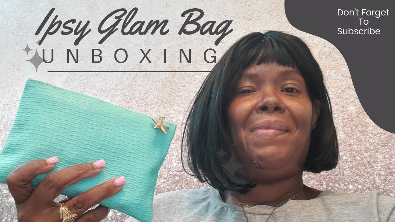 Ipsy Glam Bag Unboxing | July 2022 | 