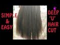 Simple &amp; Easy Tutorial for Deep &#39;U&#39; Hair Cut