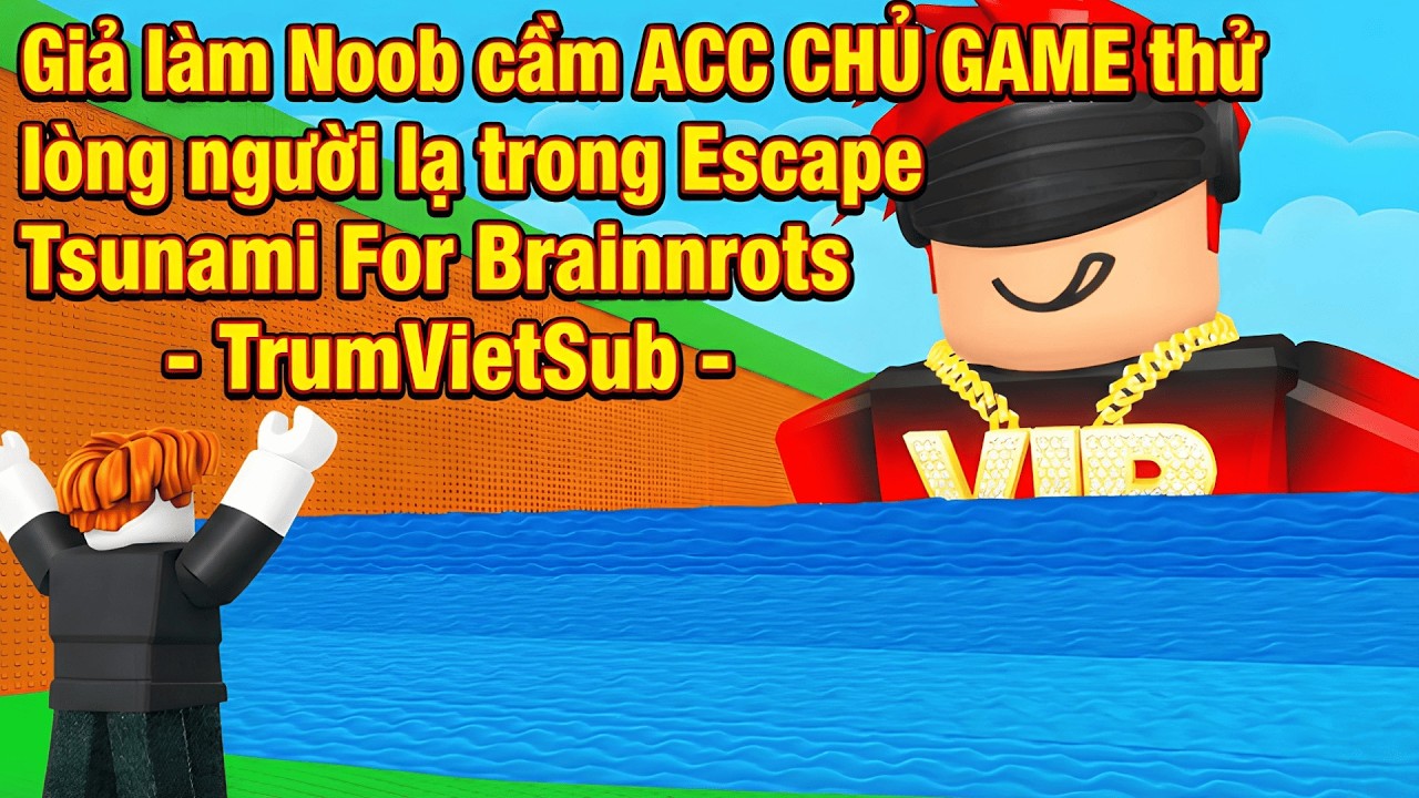 Giả làm Noob cầm ACC CHỦ GAME thử lòng người lạ trong Escape Tsunami For Brainrots - TrumVietSub -